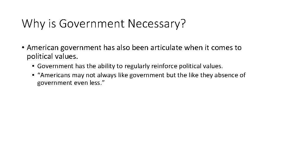 Why is Government Necessary? • American government has also been articulate when it comes