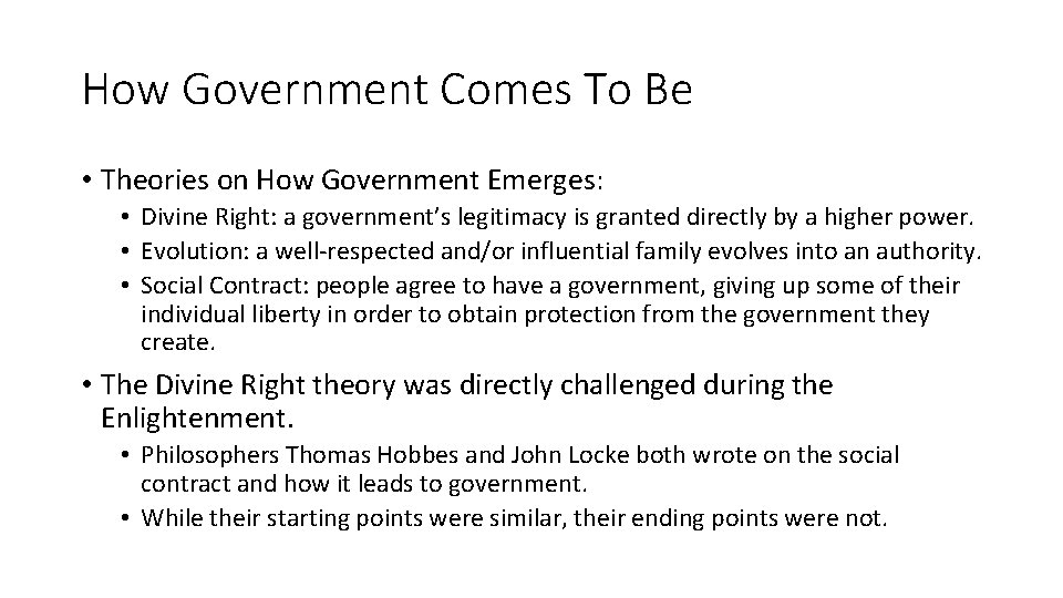 How Government Comes To Be • Theories on How Government Emerges: • Divine Right: