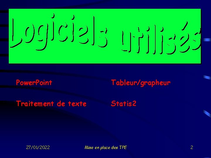 Power. Point Tableur/grapheur Traitement de texte Statis 2 27/01/2022 Mise en place des TPE