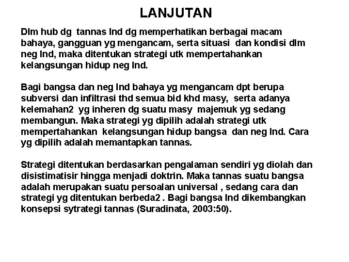 LANJUTAN Dlm hub dg tannas Ind dg memperhatikan berbagai macam bahaya, gangguan yg mengancam,