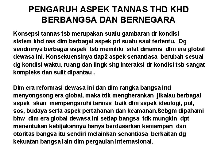 PENGARUH ASPEK TANNAS THD KHD BERBANGSA DAN BERNEGARA Konsepsi tannas tsb merupakan suatu gambaran