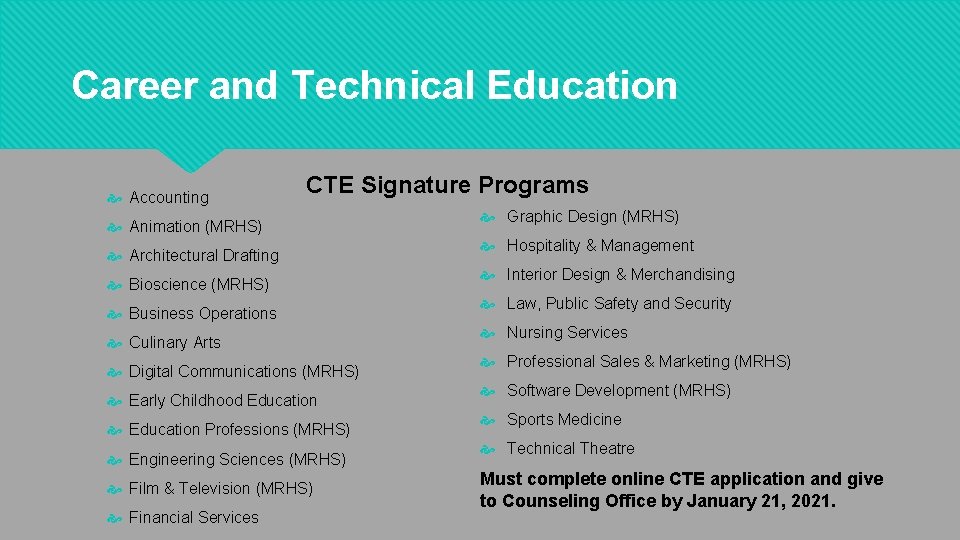 Career and Technical Education Accounting CTE Signature Programs Animation (MRHS) Architectural Drafting Bioscience (MRHS)