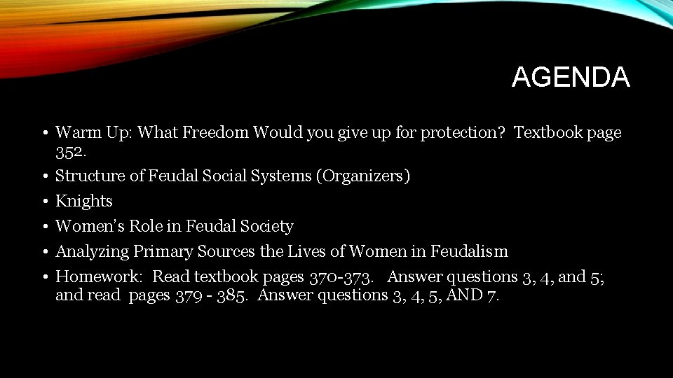 AGENDA • Warm Up: What Freedom Would you give up for protection? Textbook page