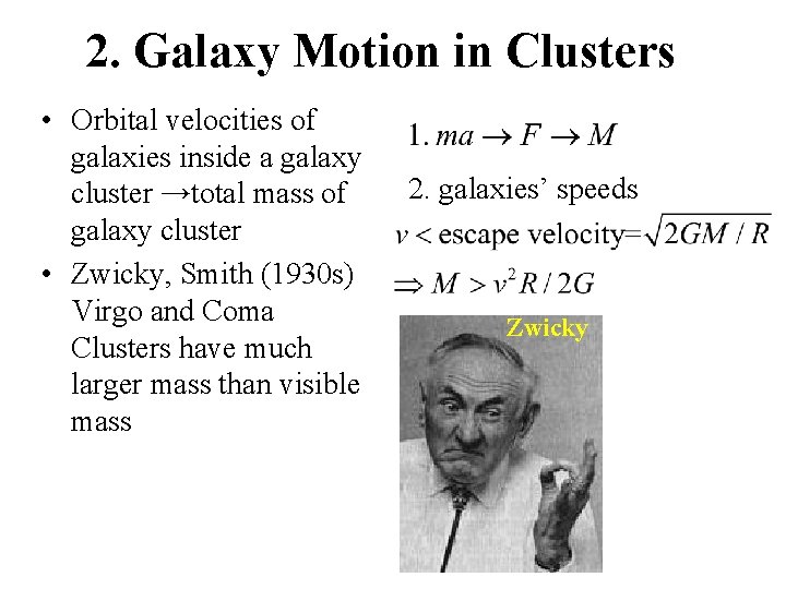 2. Galaxy Motion in Clusters • Orbital velocities of galaxies inside a galaxy cluster