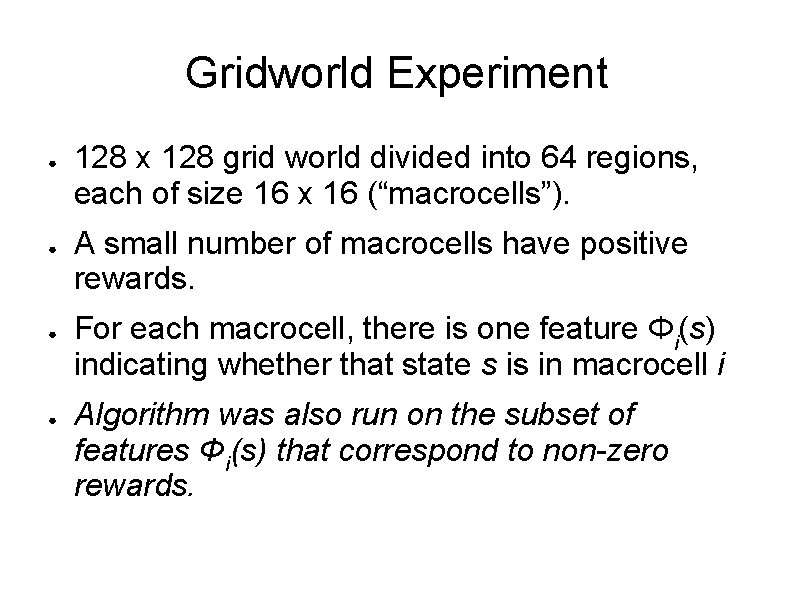 Gridworld Experiment ● ● 128 x 128 grid world divided into 64 regions, each Gridworld Experiment ● ● 128 x 128 grid world divided into 64 regions, each