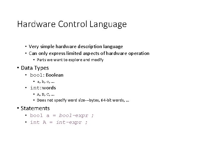 Hardware Control Language • Very simple hardware description language • Can only express limited