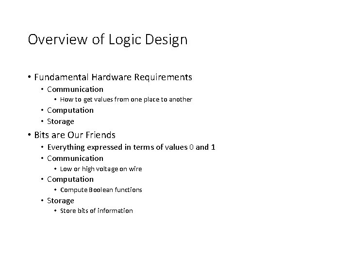 Overview of Logic Design • Fundamental Hardware Requirements • Communication • How to get