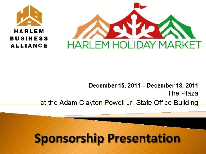 December 15, 2011 – December 18, 2011 The Plaza at the Adam Clayton Powell