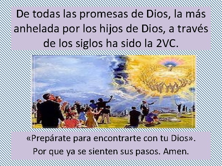 De todas las promesas de Dios, la más anhelada por los hijos de Dios,