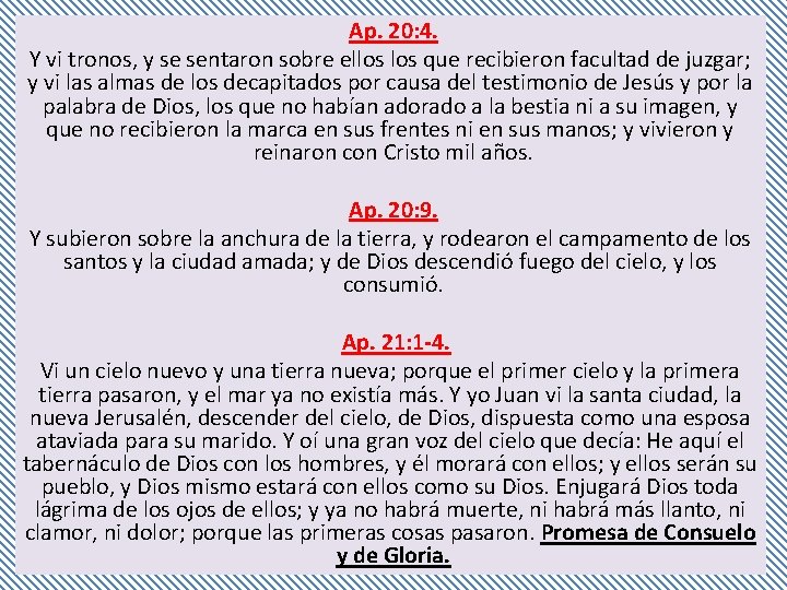 Ap. 20: 4. Y vi tronos, y se sentaron sobre ellos que recibieron facultad Ap. 20: 4. Y vi tronos, y se sentaron sobre ellos que recibieron facultad