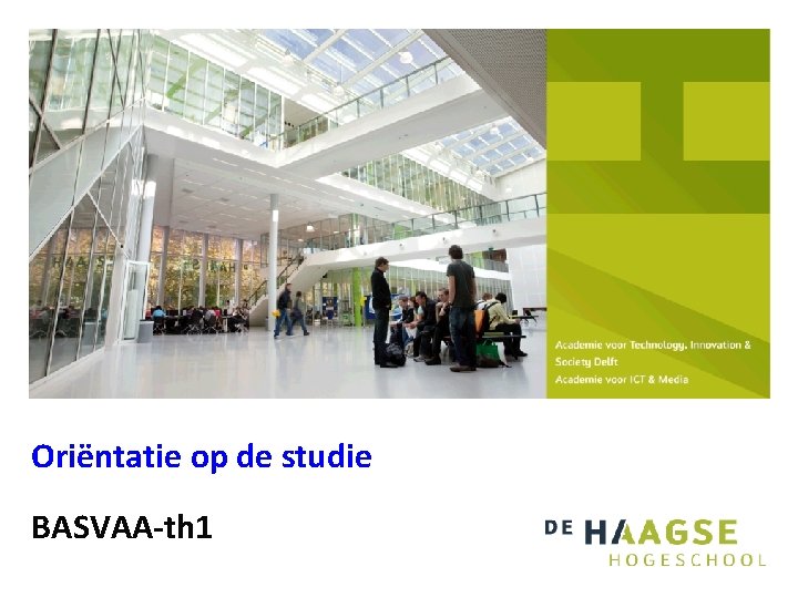 Oriëntatie op de studie BASVAA-th 1 