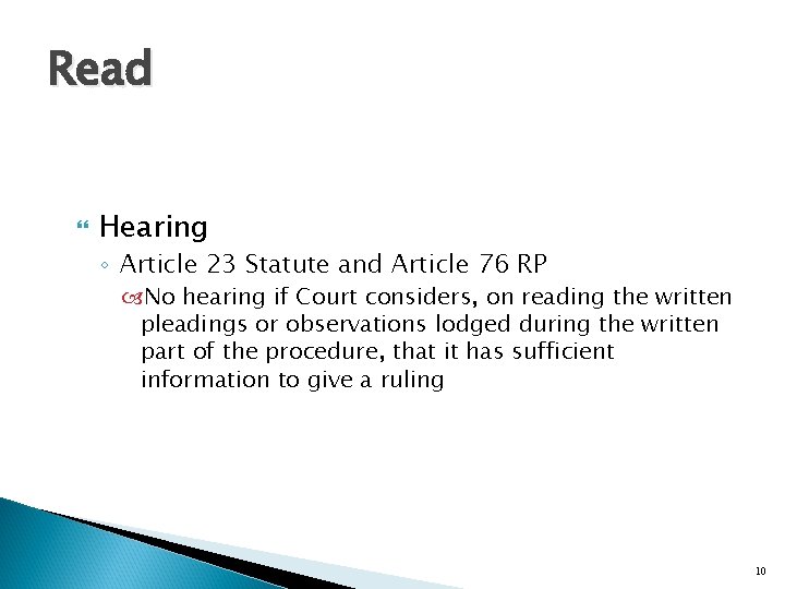 Read Hearing ◦ Article 23 Statute and Article 76 RP No hearing if Court