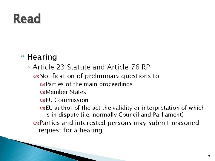 Read Hearing ◦ Article 23 Statute and Article 76 RP Notification of preliminary questions