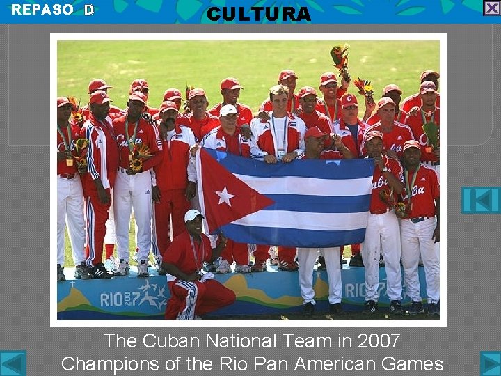 REPASO D CULTURA The Cuban National Team in 2007 Champions of the Rio Pan