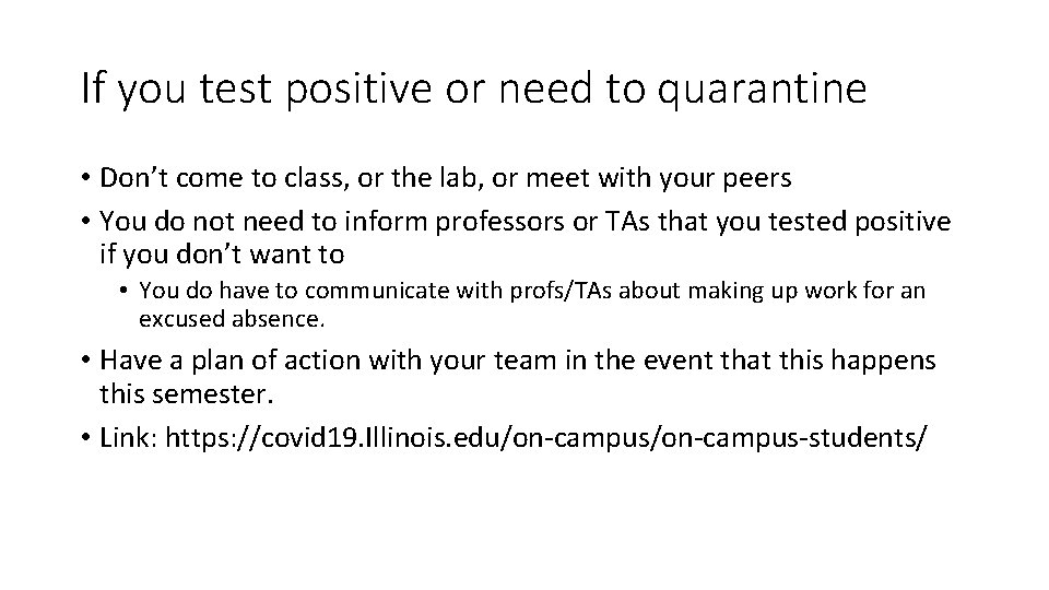 If you test positive or need to quarantine • Don’t come to class, or