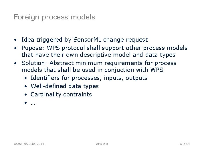 Foreign process models • Idea triggered by Sensor. ML change request • Pupose: WPS