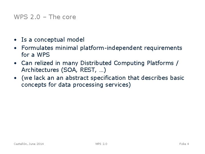 WPS 2. 0 – The core • Is a conceptual model • Formulates minimal