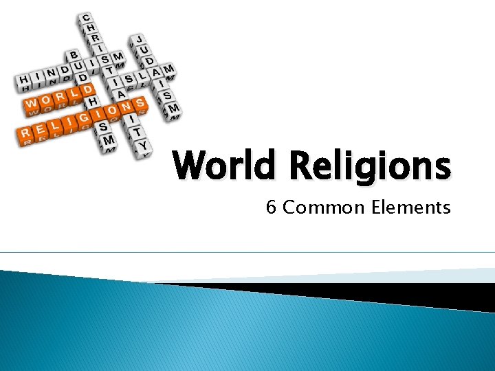 World Religions 6 Common Elements 