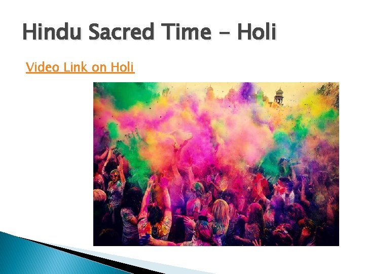 Hindu Sacred Time - Holi Video Link on Holi 
