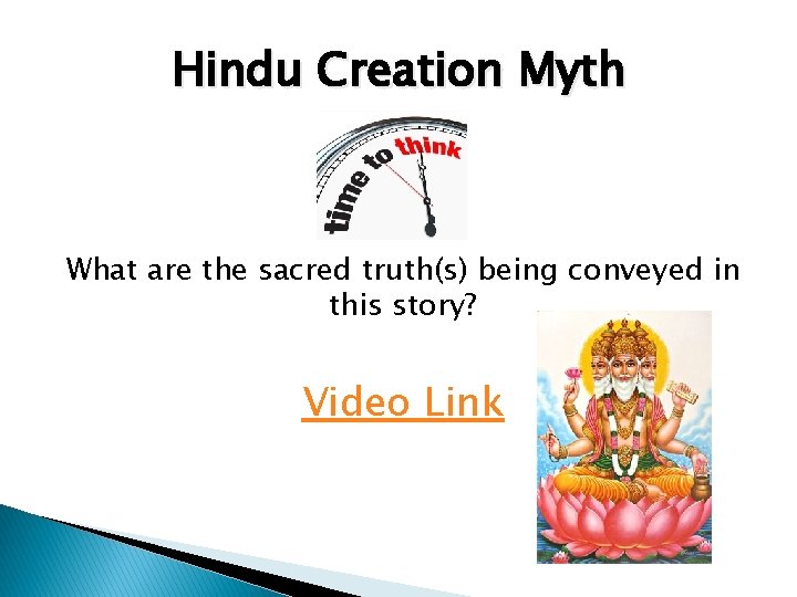Hindu Creation Myth What are the sacred truth(s) being conveyed in this story? Video