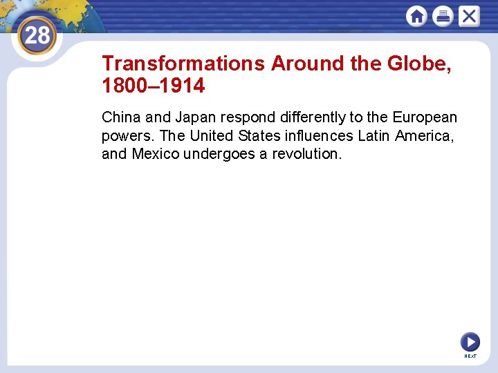 Transformations Around the Globe, 1800– 1914 China and Japan respond differently to the European