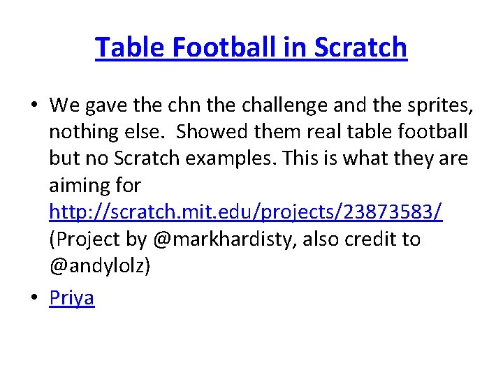 Table Football in Scratch • We gave the chn the challenge and the sprites,
