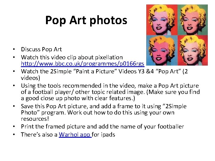 Pop Art photos • Discuss Pop Art • Watch this video clip about pixellation