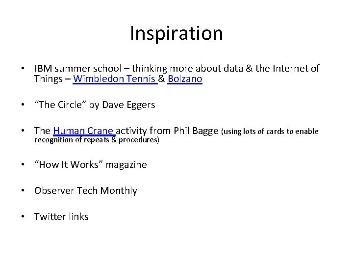 Inspiration • IBM summer school – thinking more about data & the Internet of