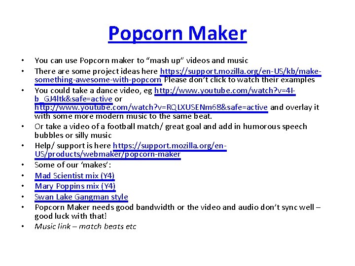 Popcorn Maker • • • You can use Popcorn maker to “mash up” videos