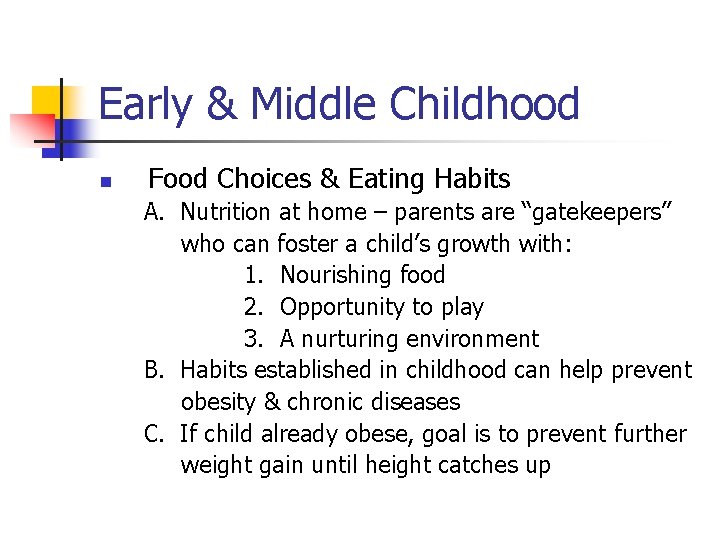 Early & Middle Childhood n Food Choices & Eating Habits A. Nutrition at home