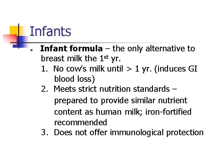 Infants n Infant formula – the only alternative to breast milk the 1 st
