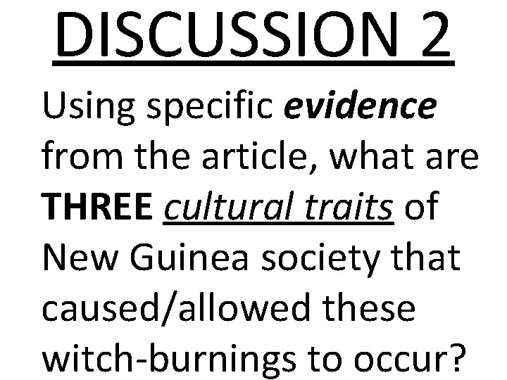 DISCUSSION 2 Using specific evidence from the article, what are THREE cultural traits of