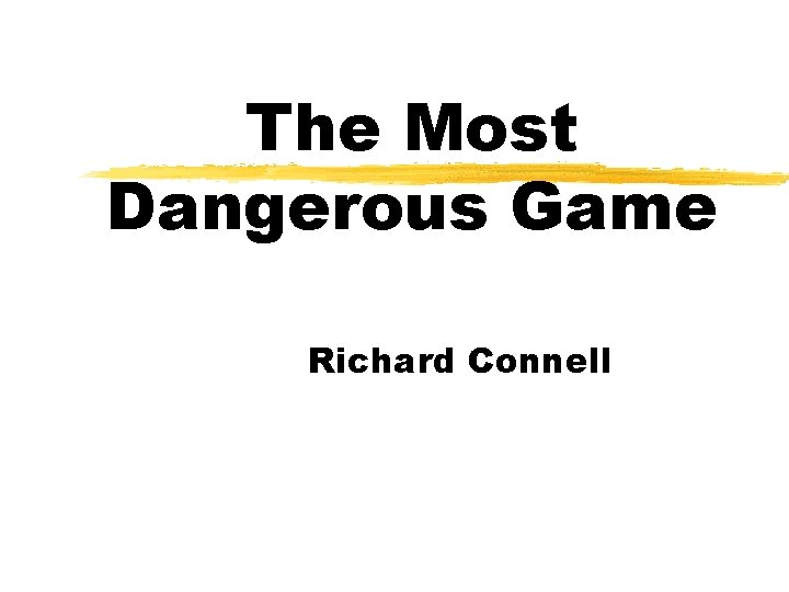 The Most Dangerous Game Richard Connell 