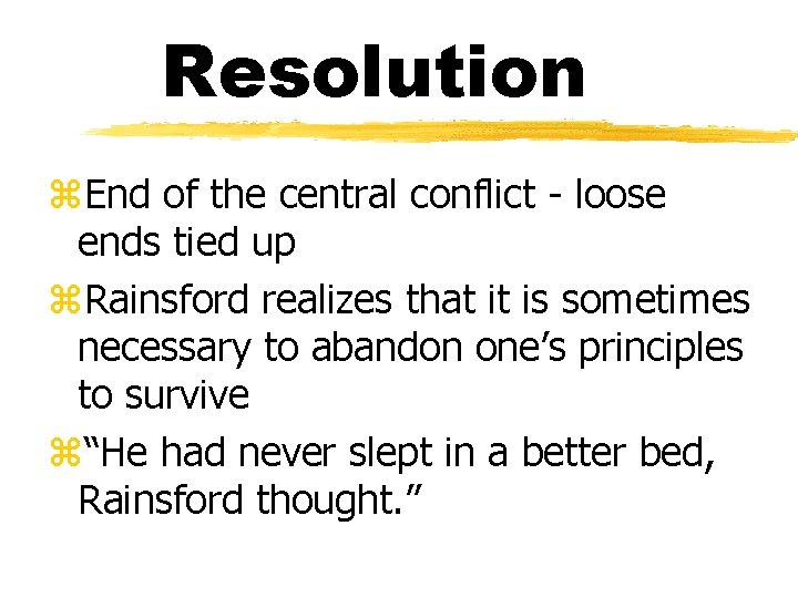 Resolution z. End of the central conflict - loose ends tied up z. Rainsford