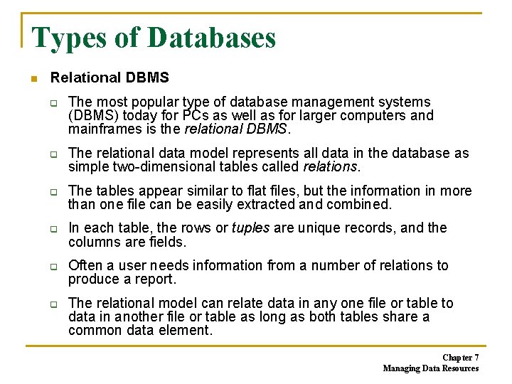 Types of Databases n Relational DBMS q q q The most popular type of Types of Databases n Relational DBMS q q q The most popular type of