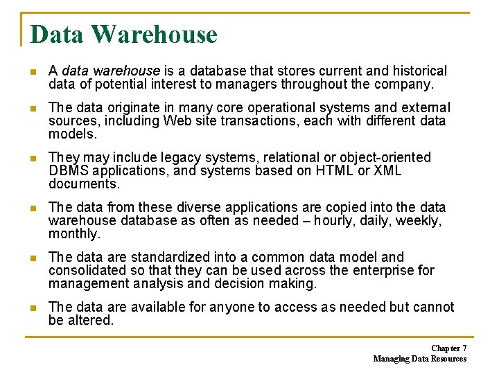 Data Warehouse n A data warehouse is a database that stores current and historical Data Warehouse n A data warehouse is a database that stores current and historical