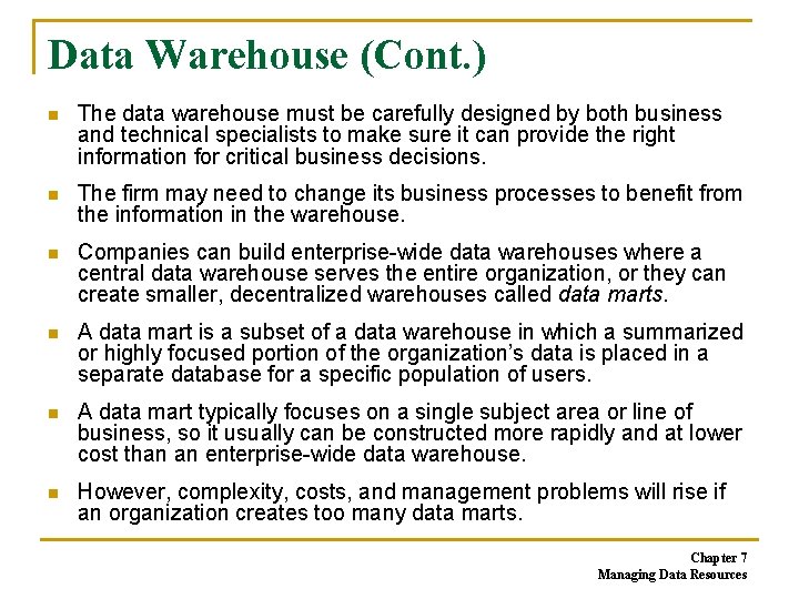Data Warehouse (Cont. ) n The data warehouse must be carefully designed by both Data Warehouse (Cont. ) n The data warehouse must be carefully designed by both