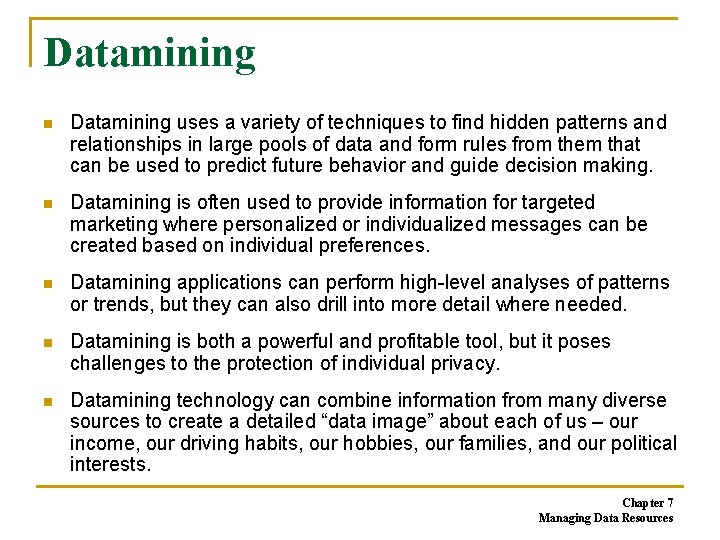 Datamining n Datamining uses a variety of techniques to find hidden patterns and relationships Datamining n Datamining uses a variety of techniques to find hidden patterns and relationships