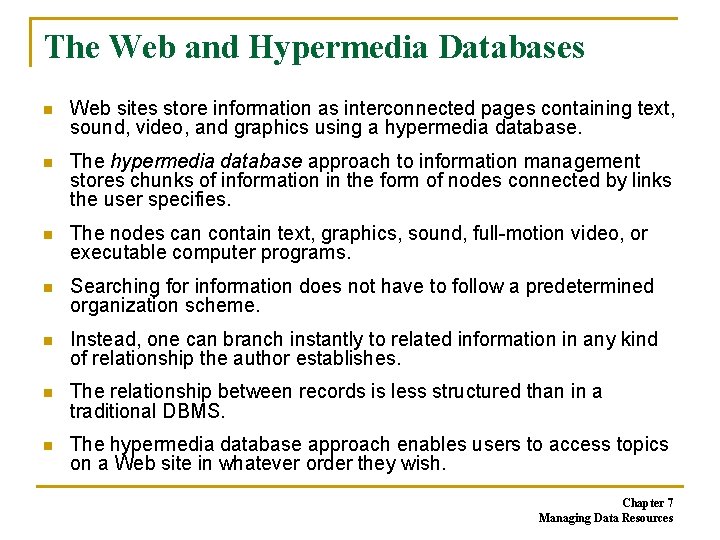 The Web and Hypermedia Databases n Web sites store information as interconnected pages containing The Web and Hypermedia Databases n Web sites store information as interconnected pages containing