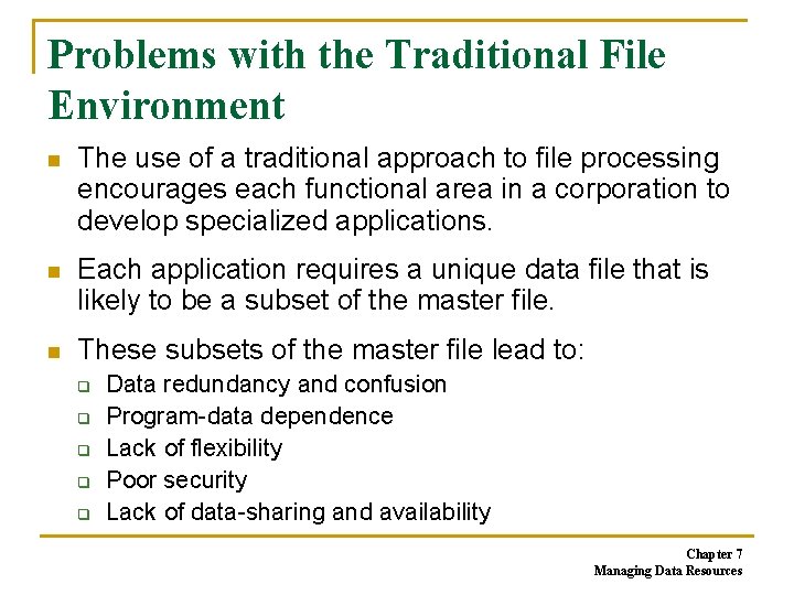 Problems with the Traditional File Environment n The use of a traditional approach to Problems with the Traditional File Environment n The use of a traditional approach to