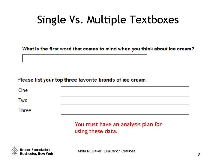 Single Vs. Multiple Textboxes You must have an analysis plan for using these data.