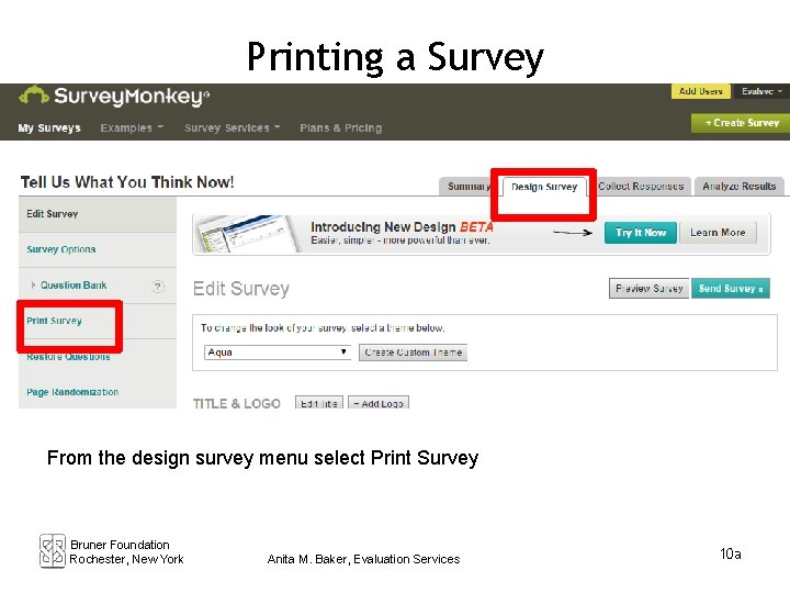 Printing a Survey From the design survey menu select Print Survey Bruner Foundation Rochester,