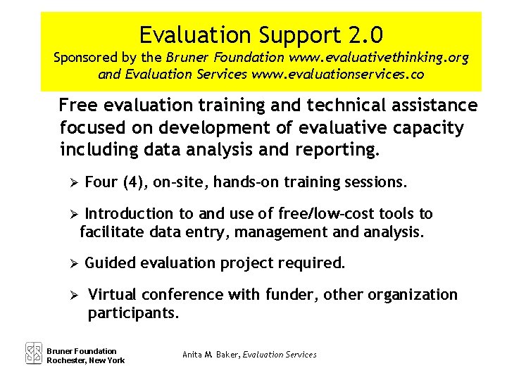 Evaluation Support 2. 0 Sponsored by the Bruner Foundation www. evaluativethinking. org and Evaluation