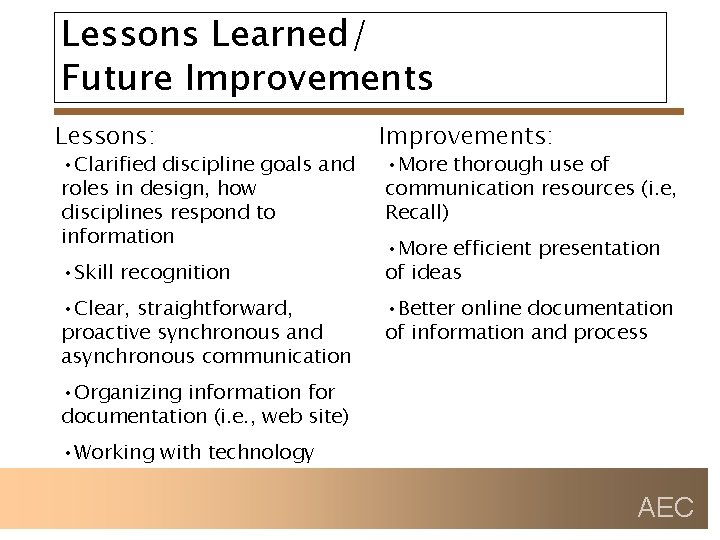 Lessons Learned/ Future Improvements Lessons: Improvements: • Skill recognition • More efficient presentation of