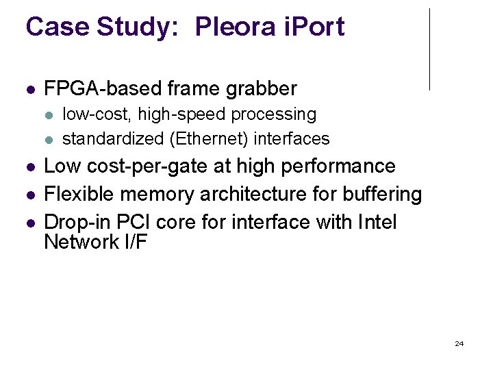 Case Study: Pleora i. Port FPGA-based frame grabber low-cost, high-speed processing standardized (Ethernet) interfaces