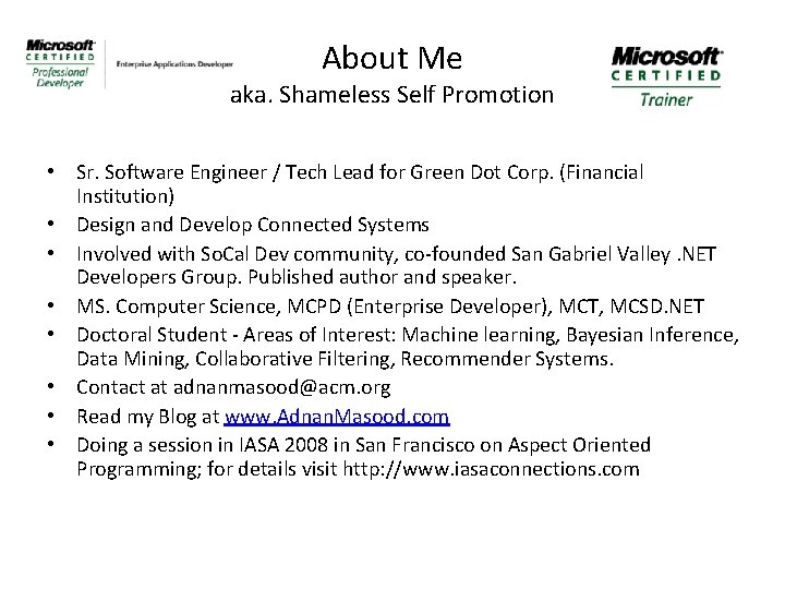 About Me aka. Shameless Self Promotion • Sr. Software Engineer / Tech Lead for