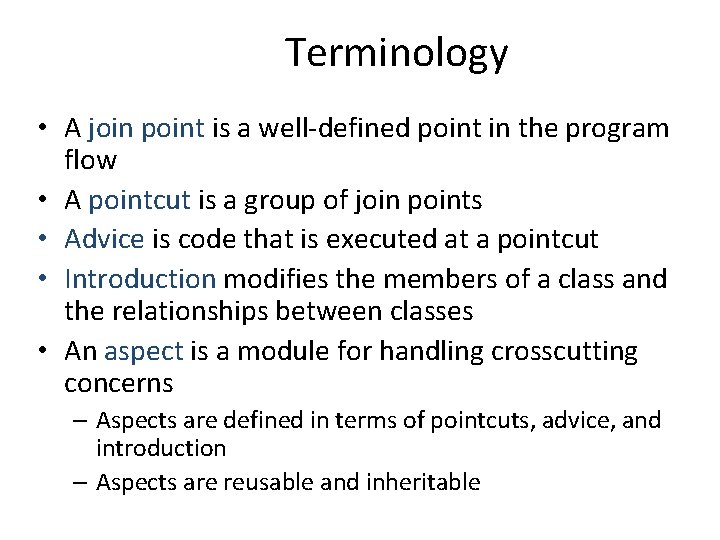 Terminology • A join point is a well-defined point in the program flow •