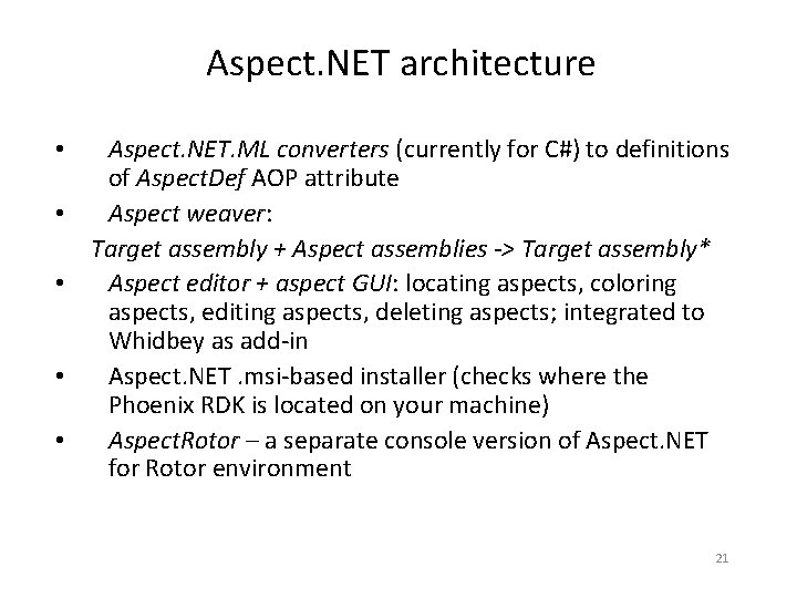Aspect. NET architecture • • • Aspect. NET. ML converters (currently for C#) to