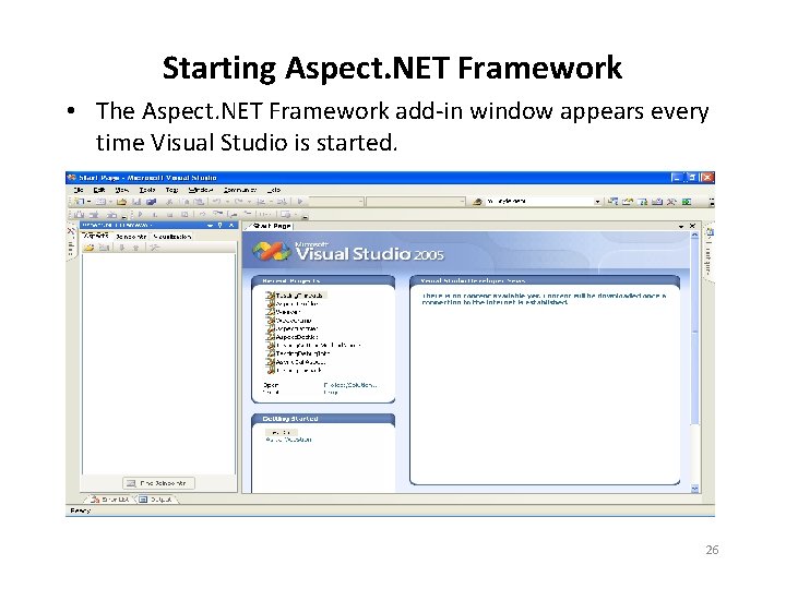 Starting Aspect. NET Framework • The Aspect. NET Framework add-in window appears every time