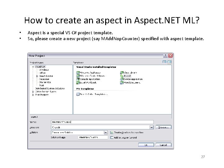 How to create an aspect in Aspect. NET ML? • • Aspect is a